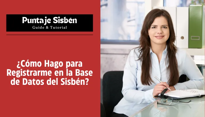 ¿Cómo Hago para Registrarme en la Base de Datos del Sisbén?