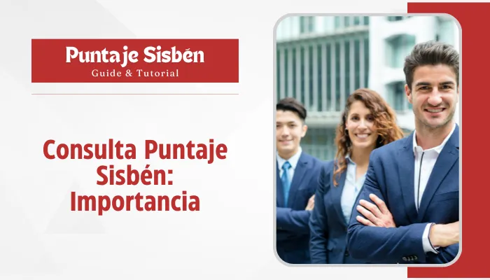 Consulta Puntaje Sisbén: Importancia