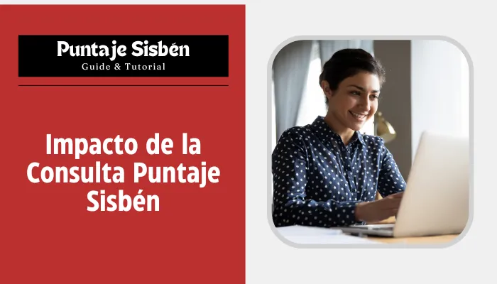 Impacto de la Consulta Puntaje Sisbén