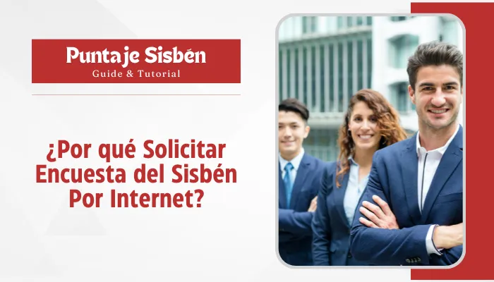 ¿Por qué Solicitar Encuesta del Sisbén Por Internet?