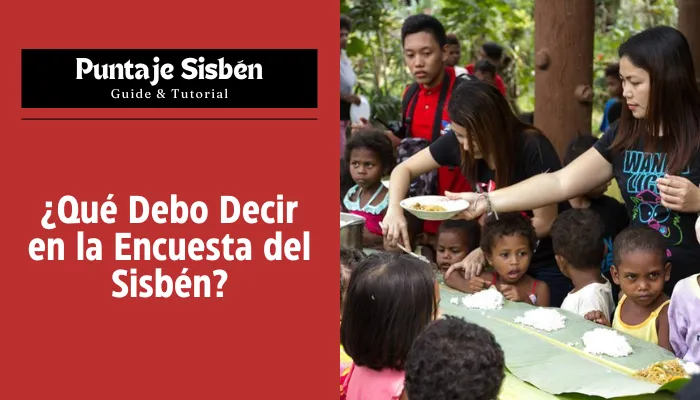 ¿Qué Debo Decir en la Encuesta del Sisbén?